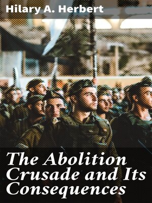 cover image of The Abolition Crusade and Its Consequences